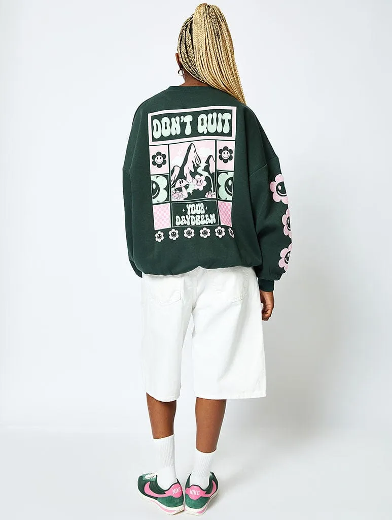 Don't Quit Your Daydream Sweatshirt in Green