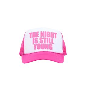 The Night Is Still Young Trucker Hat